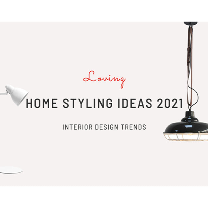 The Home Styling Ideas That 2021 Is Loving