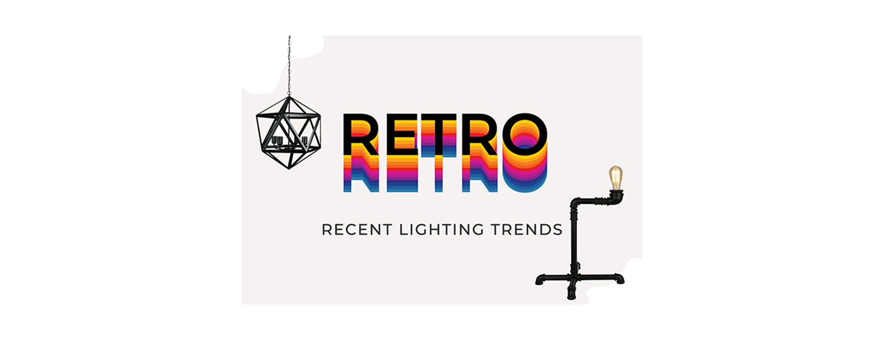 A Guide to the Latest Retro Lighting Trends