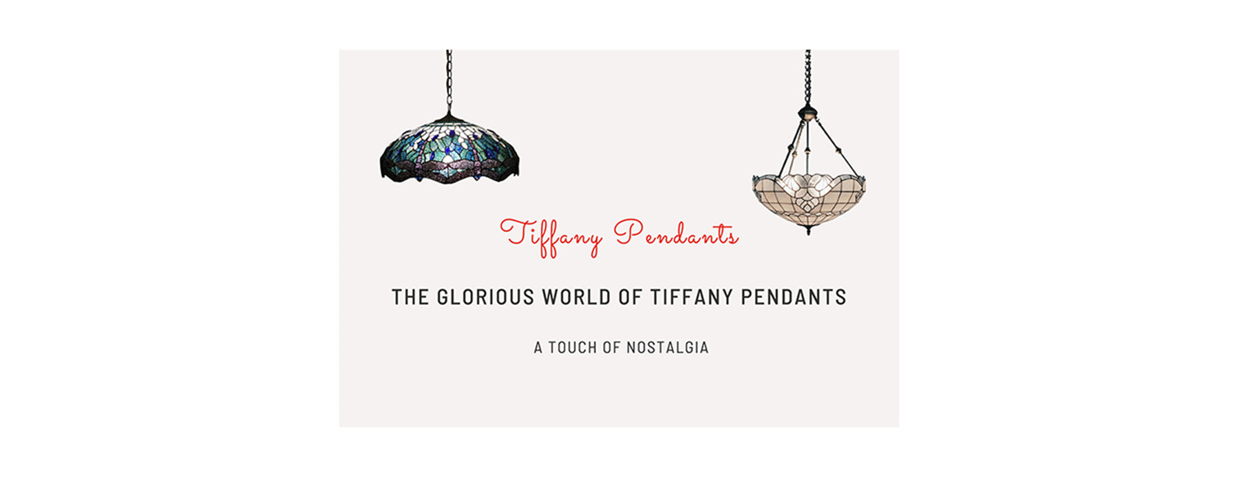 The Glorious World of Tiffany Pendants